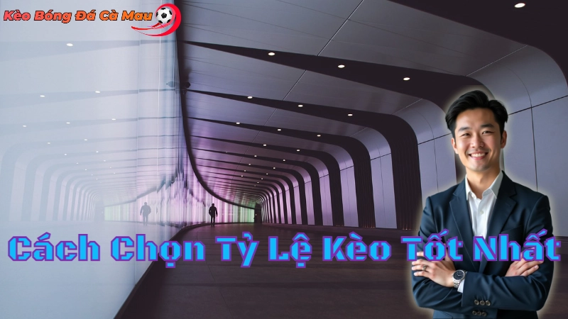 Cách Chọn Tỷ Lệ Kèo Tốt Nhất Cho Người Mới 2024