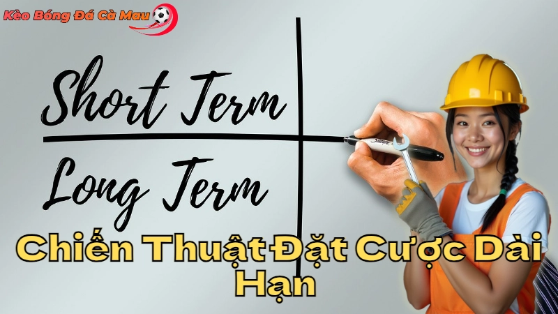 Chiến Thuật Đặt Cược Dài Hạn Tại Cà Mau 2024